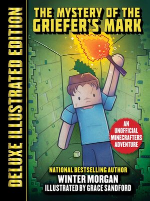 cover image of The Mystery of the Griefer's Mark (Deluxe Illustrated Edition): an Unofficial Minecrafters Adventure